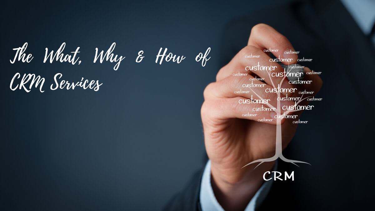 What, Why and How of CRM services
